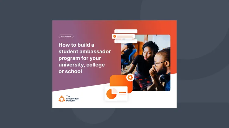 How to build a student ambassador program for your university, college or school