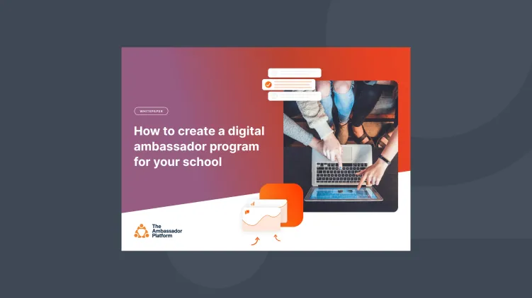 Whitepaper: How to create a digital ambassador program for your school