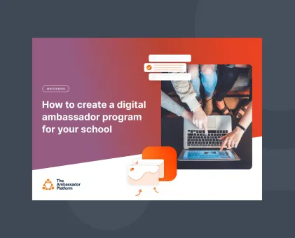 Whitepaper: How to create a digital ambassador program for your school